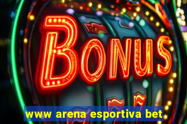 www arena esportiva bet